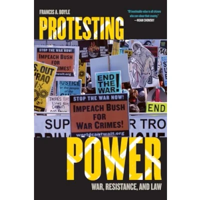 Abbildung von Protesting Power: War, Resistance, And Law (War Peace Library)