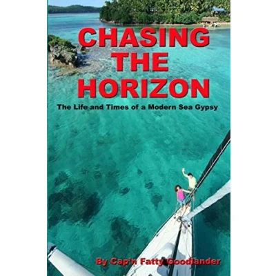 Abbildung von Chasing The Horizon: Life And Times Of A Modern Sea Gypsy