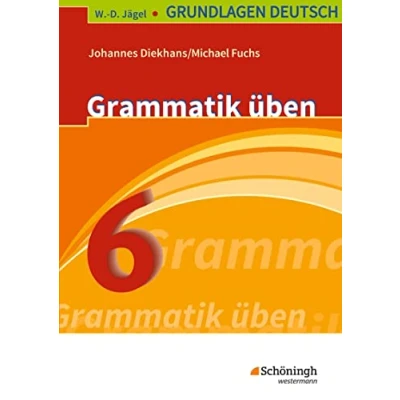 Abbildung von W. D. Jägel Grundlagen Deutsch: Grammatik üben 6. Schuljahr
