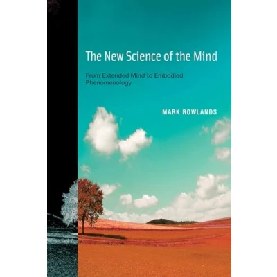 Abbildung von the New Science of Mind: From Extended Mind to Embodied Phenomenology (Mit Press)