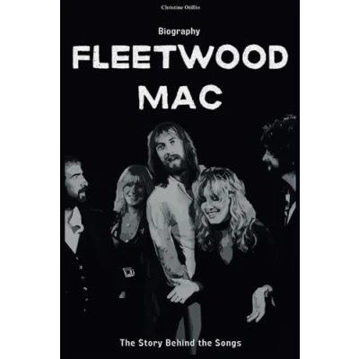 Abbildung von Fleetwood Mac Biography: the Story Behind Songs