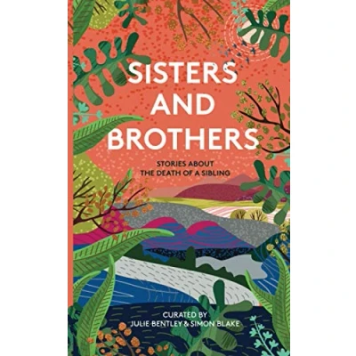 Abbildung von Sisters &amp; Brothers: Stories about the death of a sibling
