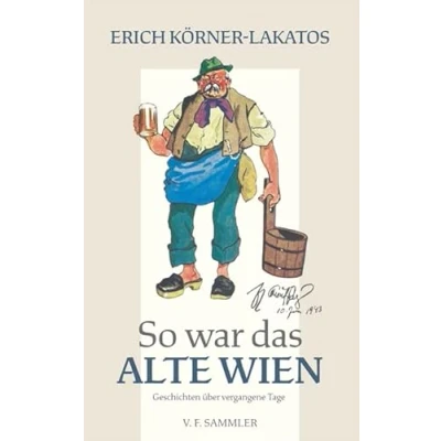Abbildung von So war das alte Wien: Geschichten über vergangene Tage
