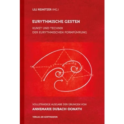 Abbildung von Eurythmische Gesten: Kunst und Technik der eurythmischen Formführung. Vollständige Ausgabe Übungen von Annemarie Dubach Donath