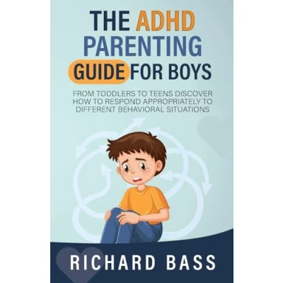 Abbildung von The ADHD Parenting Guide for Boys: From Toddlers to Teens Discover How Respond Appropriately Different Behavioral Situations (Successful Parenting)