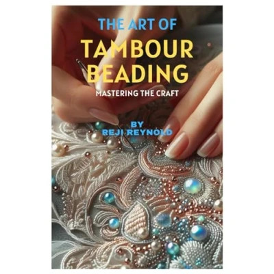 Abbildung von the Art of Tambour Beading: Mastering Craft