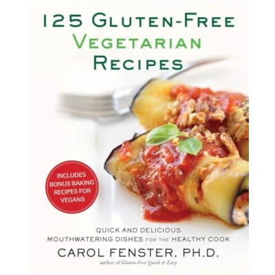 Abbildung von 125 Gluten Free Vegetarian Recipes: Quick and Delicious Mouthwatering Dishes for the Healthy Cook: A Cookbook