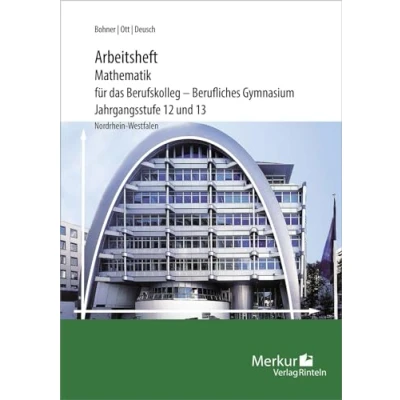 Abbildung von Mathematik für das Berufskolleg Berufliches Gymnasium Arbeitsheft: Jahrgangsstufe 12 und 13 inklusive Lösungen