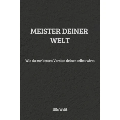 Abbildung von Meister deiner Welt: Wie du zur besten Version selbst wirst