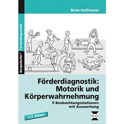 Abbildung von Förderdiagnostik: Motorik u. Körperwahrnehmung: 9 Beobachtungsstationen mit Auswertung und Fördermaßnahmen (1. 2. Klasse)