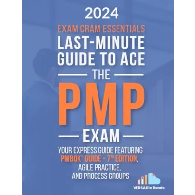 Abbildung von Exam Cram Essentials Last Minute Guide to Ace the PMP Your Express featuring PMBOK® 7th Edition, Agile Practice, and Process Groups (PMP Prep, Band 1)