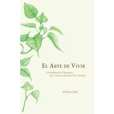 Abbildung von El Arte de Vivir: Meditación Vipassana tal y como la enseña S.N. Goenka