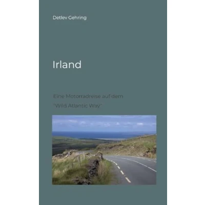 Abbildung von Irland: Eine Motorradreise auf dem &quot;Wild Atlantic Way&quot;