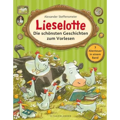 Abbildung von Lieselotte Die schönsten Geschichten zum Vorlesen: Wunderschöner Sammelband gemeinsamen Vorlesen drei Bilderbücher für Kinder ab 4 Jahren