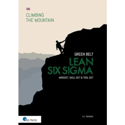 Abbildung von Lean Six Sigma Green Belt: Mindset, Skill set and Tool set: Climbing the Mountain