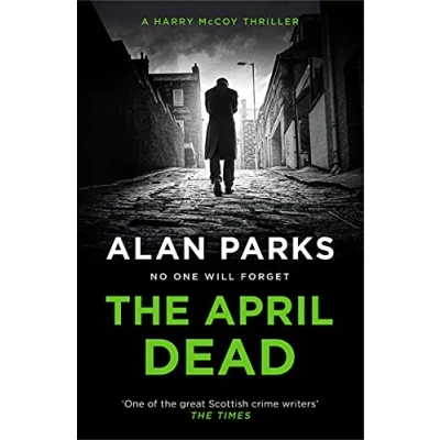 Abbildung von The April Dead: Nominiert: McIlvanney Prize, 2021 (A Harry McCoy Thriller)