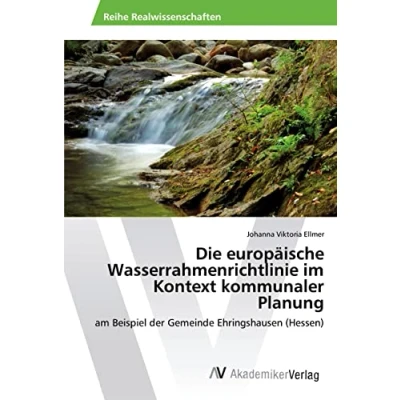 Abbildung von Die europäische Wasserrahmenrichtlinie im Kontext kommunaler Planung: am Beispiel der Gemeinde Ehringshausen (Hessen)
