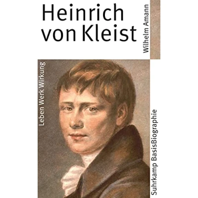 Abbildung von Heinrich von Kleist: Leben, Werk, Wirkung (Suhrkamp BasisBiographien)