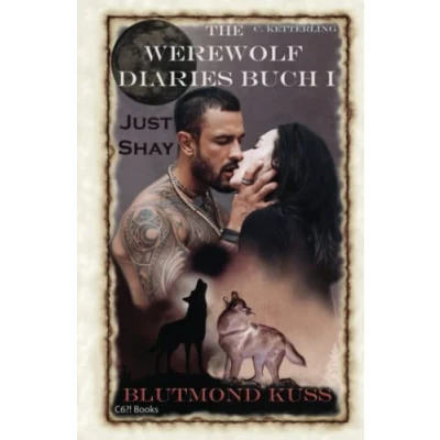 Abbildung von The Werewolf Diaries: Buch 1: Just Shay Blutmond Kuss: Neumond Anthologie: nur Shays Sicht deutsche Ausgabe (Die Sammelbände „Just Shay“ paranormaler Werwolf Liebesroman, Band 1)