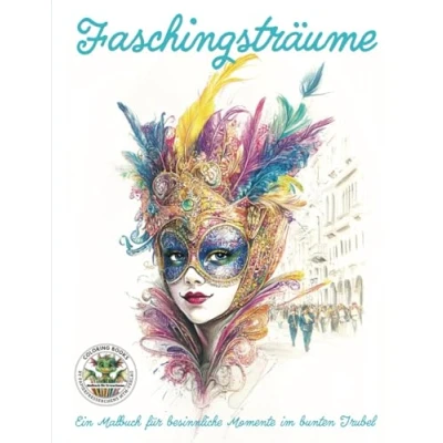 Abbildung von Faschingsträume Ein Malbuch für besinnliche Momente im bunten Trubel: Erwachsene mit mehr als 50 Ausmalbildern Entspannung, ... MTM Verlag: Malbücher Erwachsene)