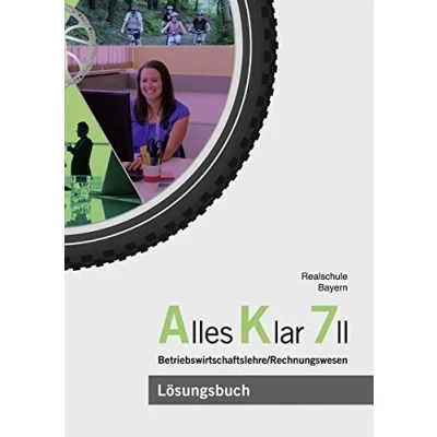 Abbildung von Alles Klar 7 II Betriebswirtschaftslehre/Rechnungswesen: Lösungen zum Lehr und Arbeitsbuch nach dem LehrplanPLUS
