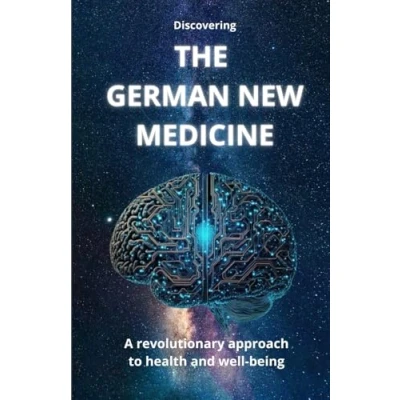 Abbildung von Discovering THE GERMAN NEW MEDICINE: A revolutionary approach to health and well being