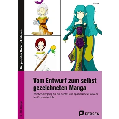 Abbildung von Vom Entwurf zum selbst gezeichneten Manga: Zeichenlehrgang für ein buntes und spannendes Halbjahr im Kunstunterricht (5. bis 10. Klasse)