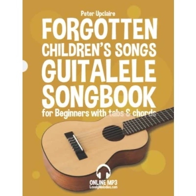 Abbildung von Forgotten Children’s Songs Guitalele Songbook for Beginners with Tabs and Chords