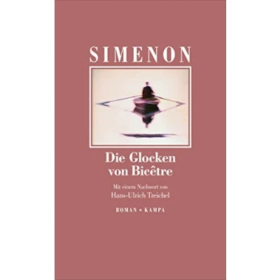 Abbildung von Die Glocken von Bicêtre: Roman (Georges Simenon: großen Romane)