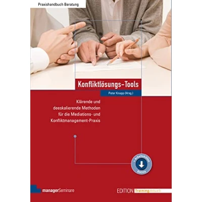 Abbildung von Konfliktlösungs Tools: Klärende und deeskalierende Methoden für die Mediations Konfliktmanagement Praxis (Edition Training aktuell)