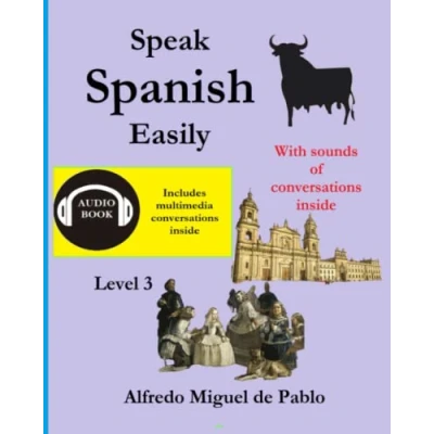 Abbildung von Speak Spanish easily Level 3: With sound of conversations (Spanish Language Course for English Speakers)