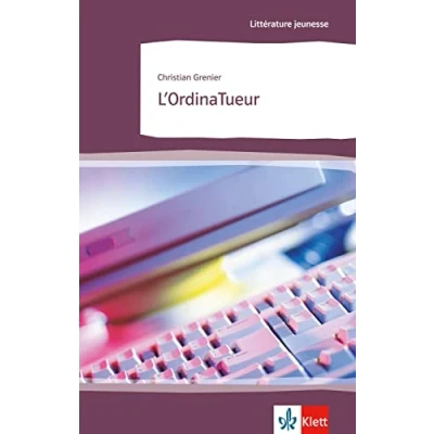 Abbildung von L’OrdinaTueur: Schulausgabe für das Niveau B1. Behutsam gekürzt mit Annotationen (Littérature jeunesse)