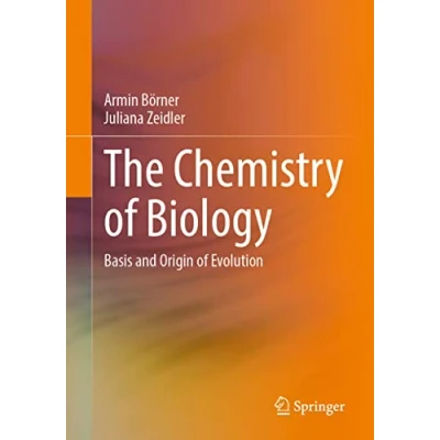 Abbildung von The Chemistry of Biology: Basis and Origin Evolution