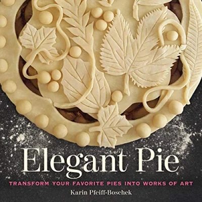 Abbildung von Elegant Pie: Transform Your Favorite Pies into Works of Art