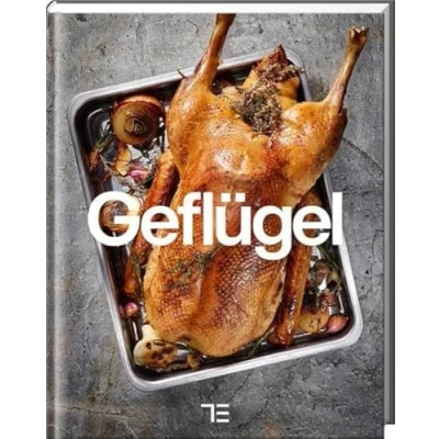 Abbildung von Geflügel: Ente, Fasan, Gans, Huhn und mehr (Teubner Küchenpraxis)