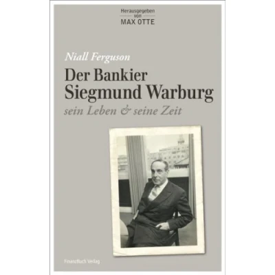Abbildung von Der Bankier Siegmund Warburg: sein Leben und seine Zeit