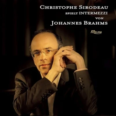 Abbildung von Brahms: 14 Intermezzi [Christophe Sirodeau] [Melism: MLS CD 022]