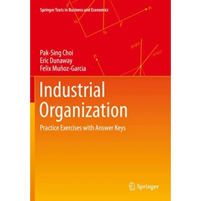 Abbildung von Industrial Organization: Practice Exercises with Answer Keys (Springer Texts in Business and Economics)