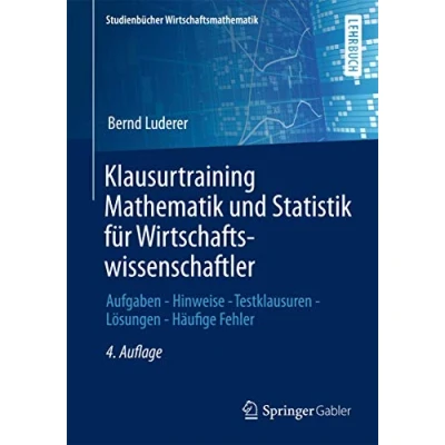 Abbildung von Klausurtraining Mathematik und Statistik für Wirtschaftswissenschaftler: Aufgaben Hinweise Testklausuren Lösungen Häufige Fehler (Studienbücher Wirtschaftsmathematik)