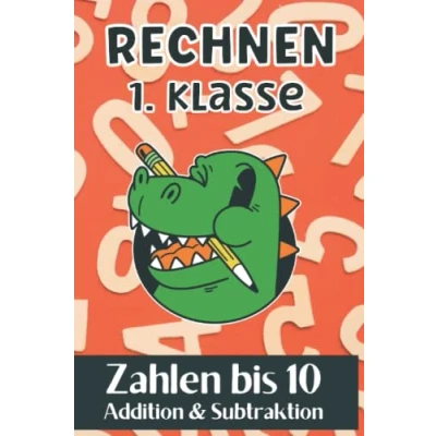 Abbildung von Rechnen 1. Klasse: Addition &amp; Subtraktion mit Zahlen bis 10 Übungsheft für Erstklässler Einfache Rechenaufgaben