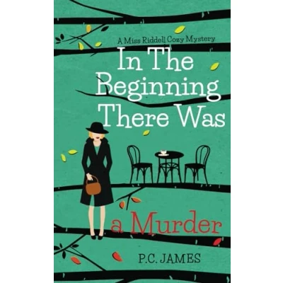 Abbildung von In The Beginning, There Was a Murder: An Amateur Female Sleuth Historical Cozy Mystery (Miss Riddell Mysteries, Band 1)