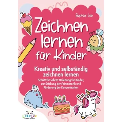 Abbildung von zeichnen lernen für Kinder: Kreativ und selbständig lernen, Schritt Anleitung Kinder, zur Stärkung der Feinmotorik Förderung Konzentration