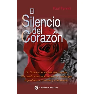 Abbildung von silencio del Corazon, El: el es la esencia corazón. No puedes estar en corazón a menos que te perdones ti mismo y los demás (Un Curso de Milagros)