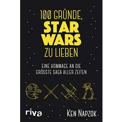 Abbildung von 100 Gründe, Star Wars zu lieben: Eine Hommage an die größte Saga aller Zeiten