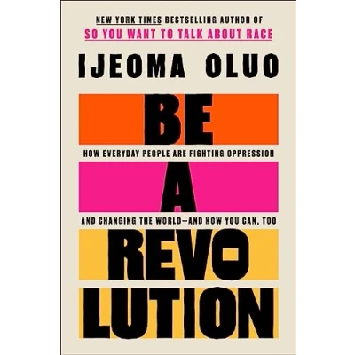 Abbildung von Be a Revolution: How Everyday People Are Fighting Oppression and Changing the World―and You Can, Too