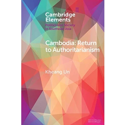 Abbildung von Cambodia: Return to Authoritarianism (Cambodia Elements: Elements in Politics and Society Southeast Asia)