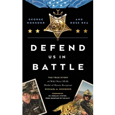 Abbildung von Defend Us in Battle: The True Story of MA2 Navy SEAL Medal Honor Recipient Michael A. Monsoor