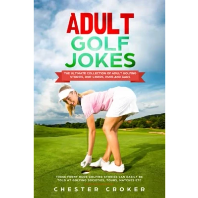 Abbildung von Adult Golf Jokes: Huge Collection Of Naughty, Rude, Dirty Golfing Jokes