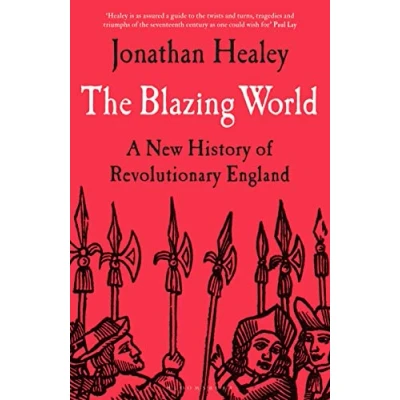 Abbildung von The Blazing World: A New History of Revolutionary England