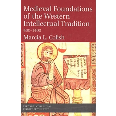 Abbildung von Medieval Foundations of the Western Intellectual Tradition, 400 1400 (Intellectual History West)
